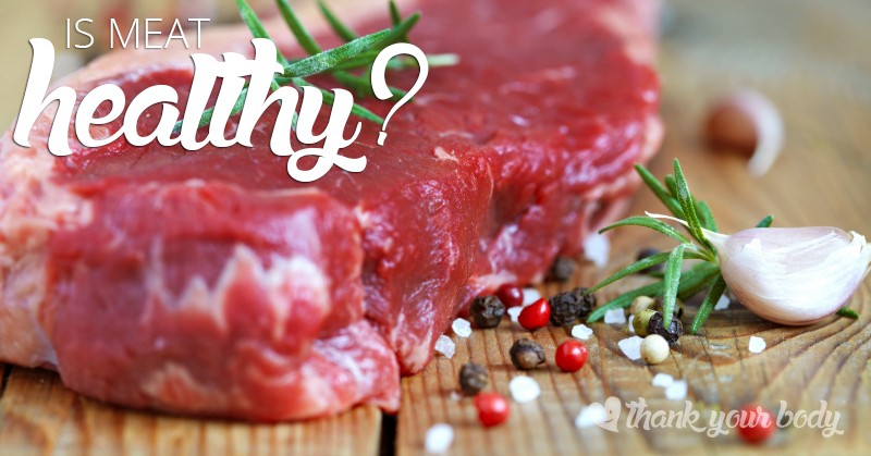 Is meat healthy? It's quite the controversial question. Here's one point of view.