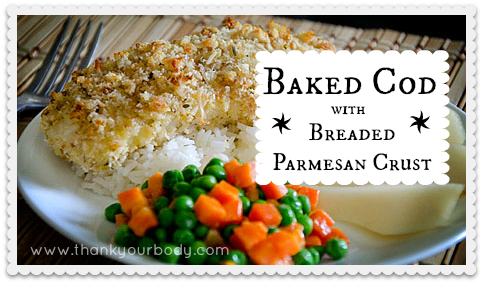 Recipe: Baked Cod with Breaded Parmesan Crust