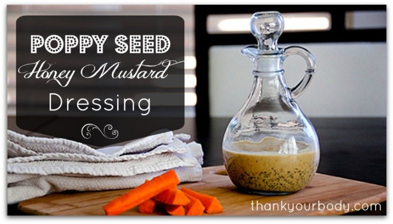 Poppy Seed Honey Mustard Dressing - Using only real food ingredients!