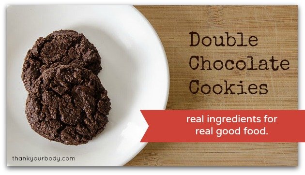 Double Chocolate Cookies. These are so delicious and use only real ingredients!