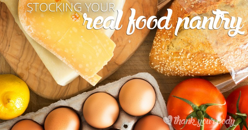Learn how easy it is to stock your real food pantry, fridge, and freezer.