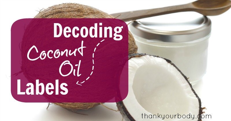 Not sure what to look for when buying coconut oil? Learn how to decode labels to get the best oil for your needs. www.opcionesdevida.com