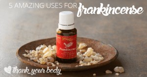 Try these five amazing uses for Frankincense essential oil.