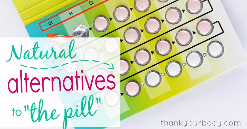 Natural birth control options to help you ditch "the pill."