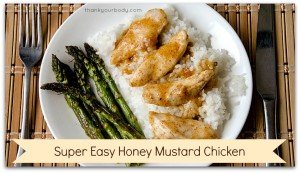 Super easy dinner idea: Sweet and tangy honey mustard chicken.