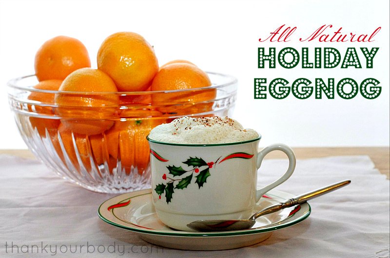 Rich, creamy, all natural holiday eggnog!