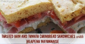 From the recipe book Cooking for Isaiah, these toasted ham and tomato cornbread sandwiches are gluten and dairy free, and the jalapeno mayonnaise adds a savory zip!