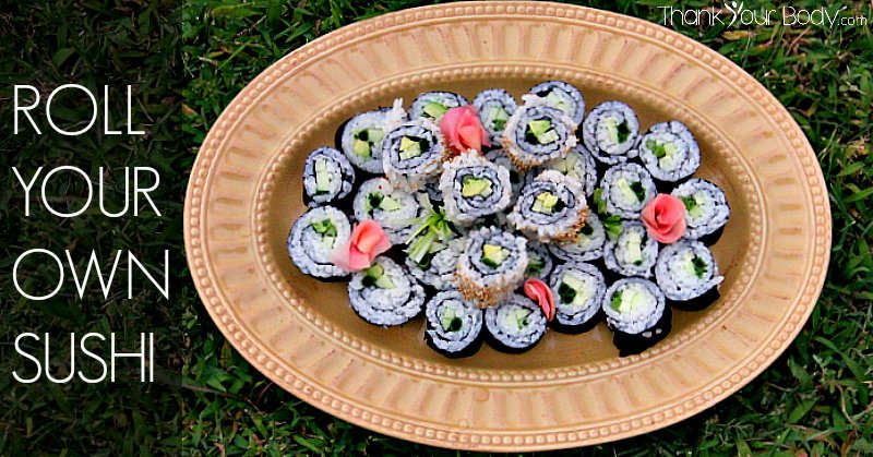 Roll your own all natural, organic sushi at home!