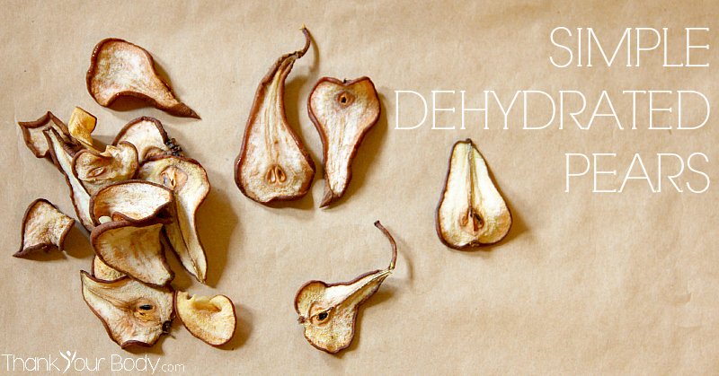 It's easy to dehydrate fresh, organic pears...they make a wonderful and healthy snack!