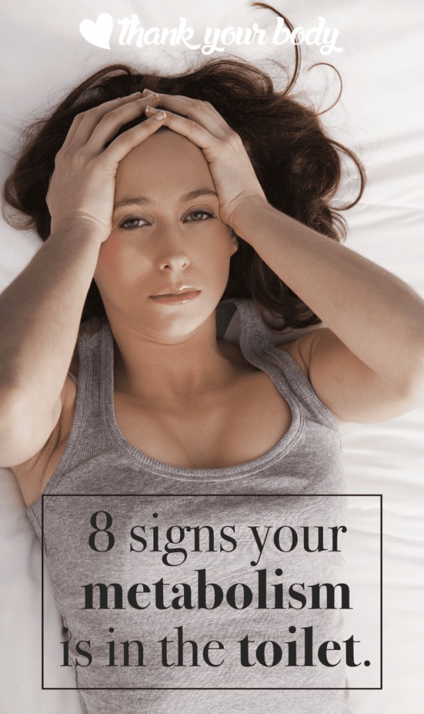 8 Signs your metabolism is in danger. #10 was what finally got me to take action and improve it. You can, too.