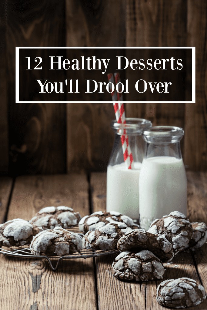 12 Drool Worthy Healthy Desserts